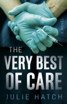 The Very Best of Care : A Novel