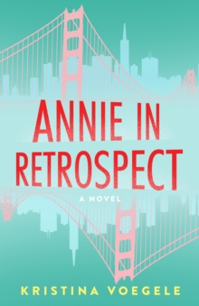 Annie in Retrospect : A Novel