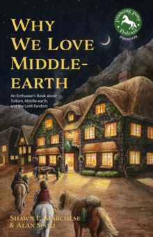 Why We Love Middle-earth : An Enthusiasts Book about Tolkien, Middle-earth & the LOTR Fandom