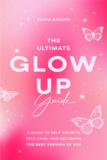 The Ultimate Glow Up Guide