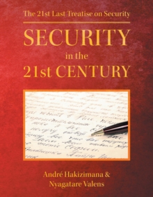 Security In The 21st Century : The 21st Last Treatise on Security