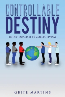 CONTROLLABLE DESTINY : INDIVIDUALISM VS COLLECTIVISM