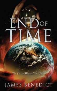 END OF TIME : The Devil Wants Your Soul