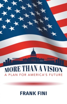 More than a Vision: : A Plan for America's Future