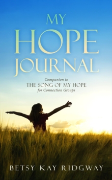 My Hope Journal : Companion to The Song of My Hope for Connection Groups