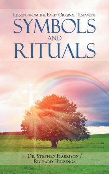 Symbols and Rituals : Lessons From The Early Original Testament