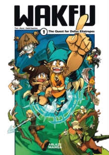 Wakfu Manga Vol 1: The Quest For The Eliatrope Dofus