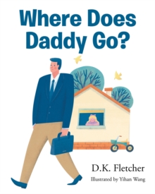 Where Does Daddy Go?