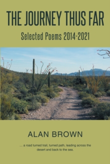 The Journey Thus Far : Selected Poems 2014-2021