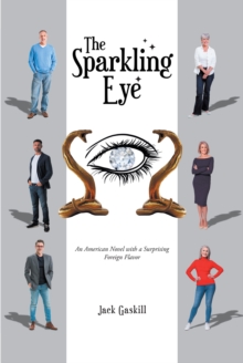 The Sparkling Eye : An American novel with a surprising foreign flavor