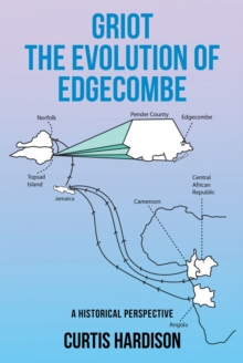 Griot The Evolution of Edgecombe : A Historical Perspective