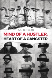 Mind of a Hustler, Heart of a Gangster