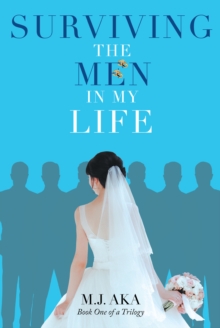 Surviving the Men in My Life : Book One of a Trilogy