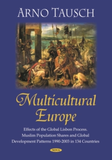 Multicultural Europe: Effects of the Global Lisbon Process. Muslim Population Shares and Global Development Patterns 1990-2003 in 134 Countries