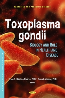 Toxoplasma gondii: Prevalence and Role in Health and Disease