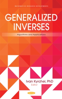 Generalized Inverses: Algorithms and Applications