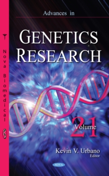 Advances in Genetics Research. Volume 21