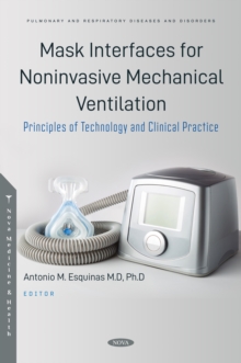 Mask Interfaces for Noninvasive Mechanical Ventilation. Principles of Technology and Clinical Practice