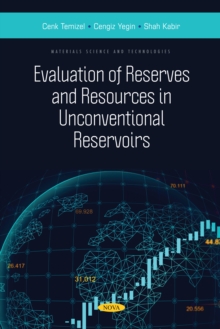 Evaluation of Reserves and Resources in Unconventional Reservoirs