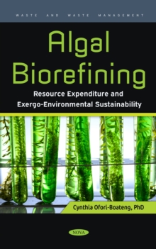 Algal Biorefining: Resource Expenditure and Exergo-Environmental Sustainability