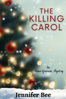 The Killing Carol : An Anna Greenan Mystery