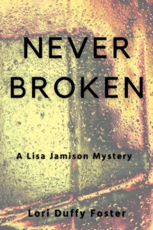 Never Broken : A Lisa Jamison Mystery