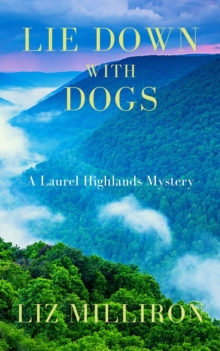 Lie Down With Dogs : A Laurel Highlands Mystery