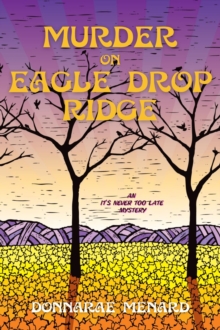 Murder on Eagle Drop Ridge : An It's Never Too Late Mystery