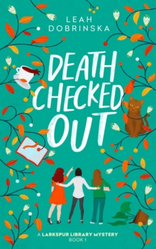 Death Checked Out : A Larkspur Library Mystery