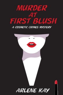 Murder at First Blush : A Cosmetic Crimes Mystery