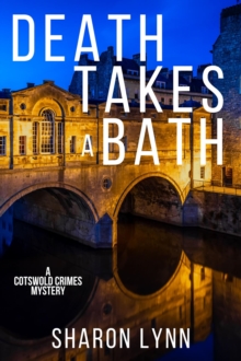 Death Takes a Bath : A Cotswold Crimes Mystery