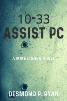 10-33 Assist PC : A Mike O'Shea Novel