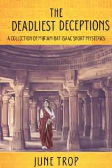 The Deadliest Deceptions : A Collection of Miriam bat Isaac Short Mysteries