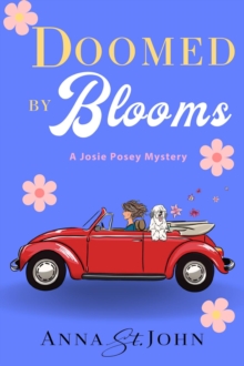 Doomed by Blooms : A Josie Posey Mystery