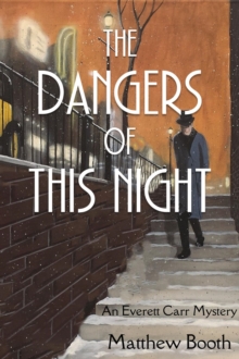 The Dangers of This Night : An Everett Carr Mystery