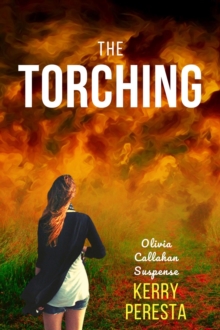 The Torching : Olivia Callahan Suspense