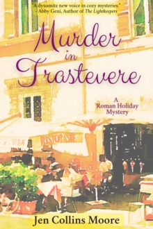 Murder in Trastevere : A Roman Holiday Mystery