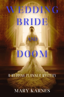 Wedding Bride and Doom : A Wedding Planner Mystery