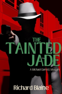 The Tainted Jade : A Michael Garrett Mystery