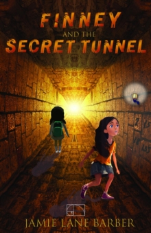 Finney and the Secret Tunnel : A Finney and the Mathmysterians Adventure