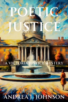 Poetic Justice : A Victoria Justice Mystery