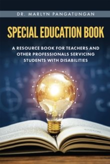 Special Education Book : A Resource Book for Teachers and Other Professionals Servicing Students with Disabilities