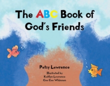 The ABC Book of God's Friends