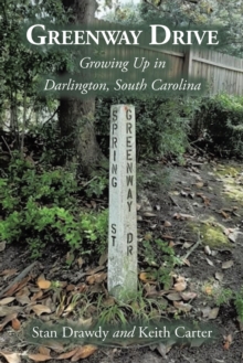 Greenway Drive : Growing Up in Darlington, South Carolina