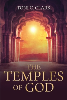 The Temples of God : Their Historical and Future Significance to Jews and Christians and All of Humanity