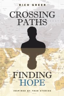 Crossing Paths Finding Hope : Inspired by True Stories