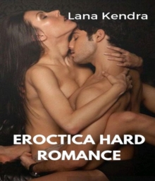 Eroctica Hard Romance : The Forbidden Seducing Hottest Dirty Steamy Arousing Kinky Erotic Story ( sex and vanity)