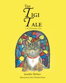 The Tigi Tale : A Christian Cat