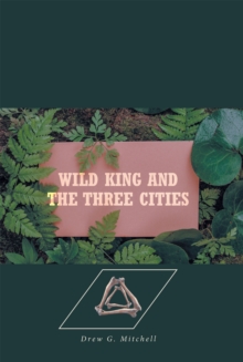 Wild King and the Three Cities