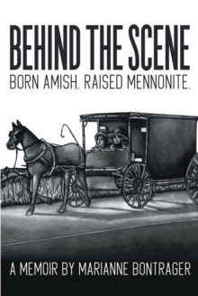 Behind The Scene : Born Amish, Raised Mennonite